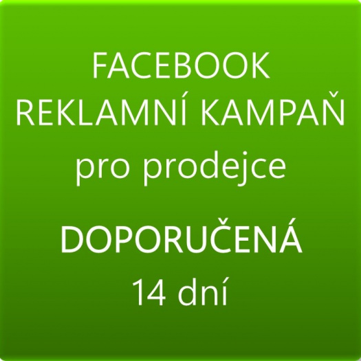 DOPORUČENÁ FACEBOOKOVÁ KAMPAŇ 14 dní, pro prodejce